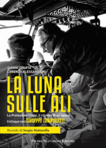 “La Luna sulle ali”, biografia di Giuseppe Zamberletti. Friuli, Irpinia, boat people. La vita e i segreti di Zorro
